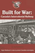 Built for War: Canada's Intercolonial Railway