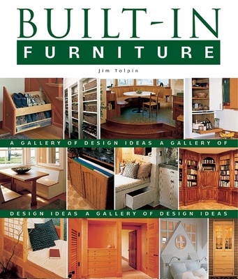 Built-In Furniture: A Gallery of Design Ideas - Tolpin, James L