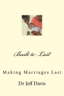Built to Last: Making Marriages Last