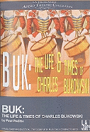 Buk: The Life & Times of Charles Bukowski