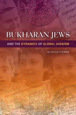 Bukharan Jews and the Dynamics of Global Judaism - Cooper, Alanna E.