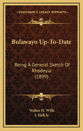 Bulawayo Up-To-Date: Being a General Sketch of Rhodesia (1899)