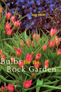 Bulbs for the Rock Garden - Elliott, Jack