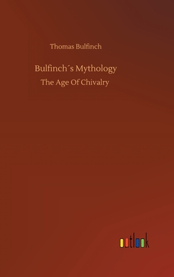 Bulfinchs Mythology - Bulfinch, Thomas