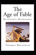 Bulfinch's Mythology, The Age of Fable Annotated