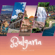 Bulgaria: A Beautiful Print Landscape Art Picture Country Travel Photography Coffee Table Book