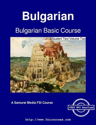 Bulgarian Basic Course - Student Text Volume Two - Hodge, Carleton T