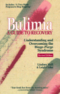 Bulimia: A Guide to Recovery: Understanding and Overcoming the Binge-Purge Syndrome