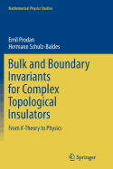 Bulk and Boundary Invariants for Complex Topological Insulators: From K-Theory to Physics