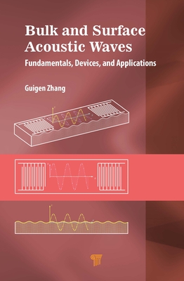 Bulk and Surface Acoustic Waves: Fundamentals, Devices, and Applications - Zhang, Guigen