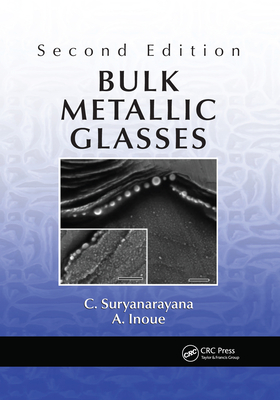 Bulk Metallic Glasses - Suryanarayana, C., and Inoue, A.