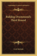 Bulldog Drummond's Third Round