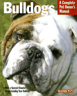 Bulldogs: Everything about Health, Behavior, Feeding, and Care - Maggitti, Phil