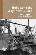 Bulldozing the Way: New Guinea to Japan