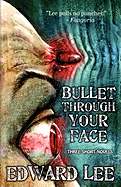 Bullet Through Your Face