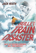 Bullet Train Disaster (Pick Your Fate 1): Volume 1