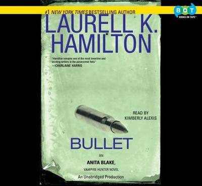 Bullet - Hamilton, Laurell K, and Alexis, Kimberly (Read by)