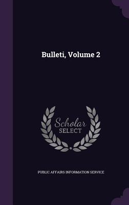 Bulleti, Volume 2 - Public Affairs Information Service (Creator)