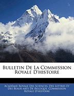 Bulletin de La Commission Royale D'Histoire - Academie Royale Des Sciences (Creator)