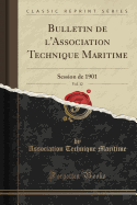 Bulletin de l'Association Technique Maritime, Vol. 12: Session de 1901 (Classic Reprint)