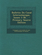 Bulletin Du Canal Interocanique, Issues 1-56... - Primary Source Edition