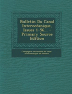 Bulletin Du Canal Interoceanique, Issues 1-56... - Primary Source Edition