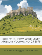 Bulletin - New York State Museum Volume No. 23 1898