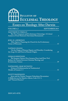 Bulletin of Ecclesial Theology, Vol. 6.2: Essays on Theology After Darwin - O'Reilly, Matthew P, and Lawrence, Joel D, and Chang, Nathan