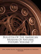 Bulletin of the American Museum of Natural History, Volume 17