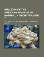 Bulletin of the American Museum of Natural History Volume 7