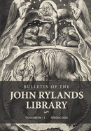 Bulletin of the John Rylands Library 98/1: The Artist of the Future Age: William Blake, Neo-Romanticism, Counterculture and Now
