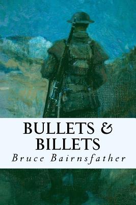 Bullets & Billets - Bairnsfather, Bruce