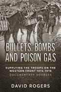 Bullets, Bombs and Poison Gas: Supplying the Troops on the Western Front 1914-1918, Documentary Sources