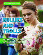 Bullies and Trolls: Protecting Yourself on Social Media