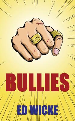 Bullies - Wicke, Ed