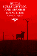 Bulls, Bullfighting, and Spanish Identities