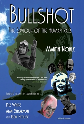 Bullshot - Noble, Martin, and Shearman, Alan (Screenwriter), and White, Diz and House Ron (Screenwriter)