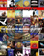 Bullsography: The Bullseye Records of Canada Story