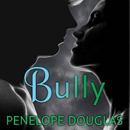 Bully: An unforgettable friends-to-enemies-to-lovers romance