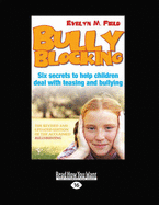 Bully Blocking: Six Secrets to Help Children Deal with Teasing and Bullying