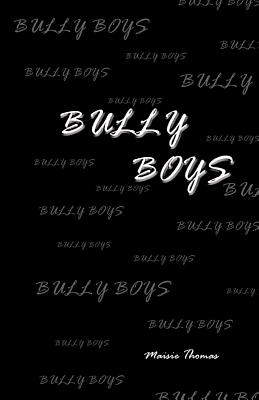 Bully Boys - Thomas, Maisie