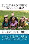 Bully-Proofing Your Child: A Family Guide