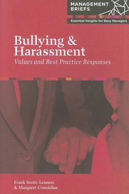 Bullying and Harassment: Values and Best Practice Responses - Scott-Lennon, Frank, and Considine, Margaret