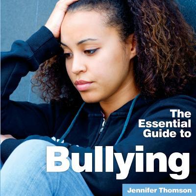 Bullying: The Essential Guide - Thomson, Jennifer, and Duffy, Robert (Editor)