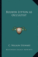 Bulwer Lytton as Occultist