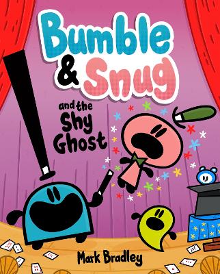 Bumble and Snug and the Shy Ghost: Book 3 - Bradley, Mark