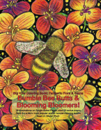 Bumble Bee Butts & Blooming Bloomers: Big Kids Coloring Book: Fantastic Flora and Fauna - Bumble Bee Butts & Blooming Bloomers