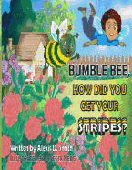Bumble Bee, How Did You Get Your Stripes?
