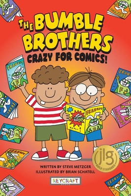 Bumble Brothers: Crazy for Comics - Metzger, Steve, and Schatell, Brian (Illustrator)