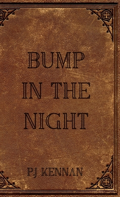 Bump in the night - Kennan, P J